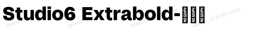 Studio6 Extrabold字体转换